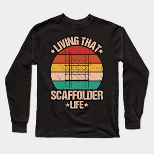 Scaffolder Scaffolding Scaffold Builder Staging Long Sleeve T-Shirt